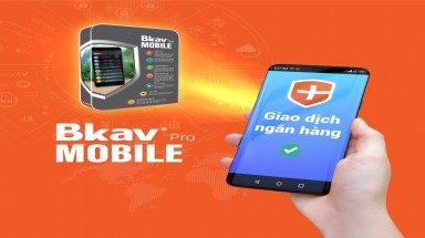   Ra mắt Bkav Pro Mobile bảo vệ giao dịch ngân hàng dành cho smartphone